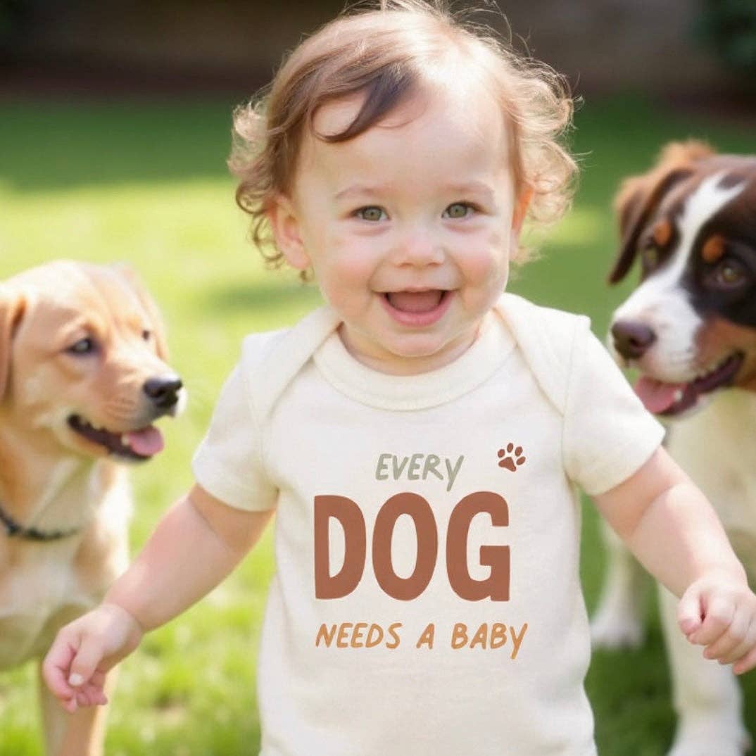 “Every Dog Needs a Baby” Organic Cotton Baby Bodysuit